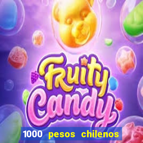 1000 pesos chilenos em reais